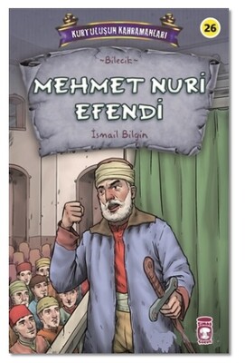 Mehmet Nuri Efendi - Kurtuluşun Kahramanları 3 - Timaş Çocuk