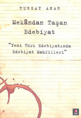Mekandan Taşan Edebiyat Yeni Türk Edebiyatında Edebiyat Mahfilleri - Kapı Yayınları
