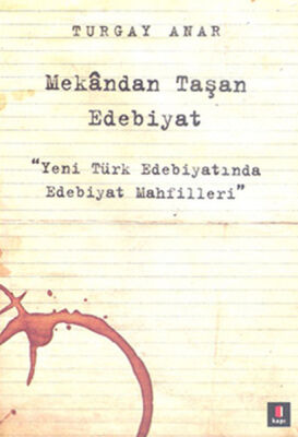 Mekandan Taşan Edebiyat Yeni Türk Edebiyatında Edebiyat Mahfilleri - 1