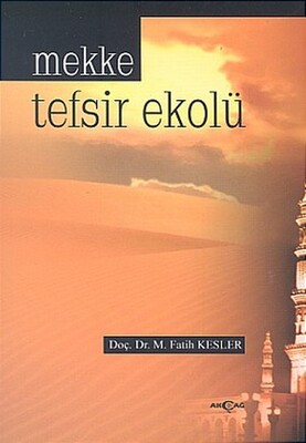 Mekke Tefsir Ekolü - Akçağ Yayınları