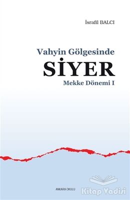 Mekke Dönemi 1 - Vahyin Gölgesinde Siyer - 1