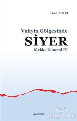 Mekke Yılları 4 - Vahyin Gölgesinde Siyer - 1