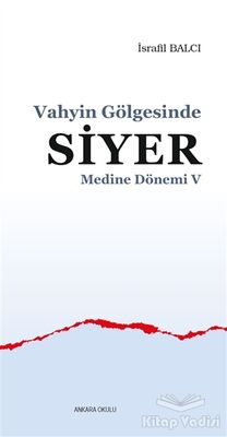 Medine Dönemi 5 - Vahyin Gölgesinde Siyer - 1