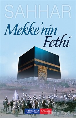 Mekke’nin Fethi - İnkılab Yayınları