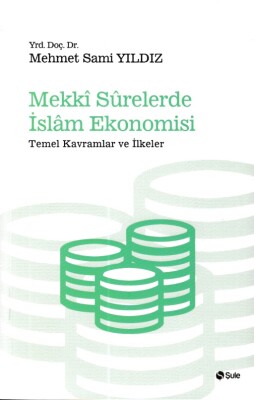 Mekki Surelerde İslam Ekonomisi - Şule Yayınları