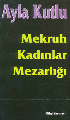 Mekruh Kadınlar Mezarlığı - Bilgi Yayınevi