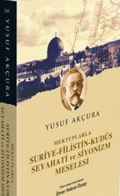 Mektuplarla Suriye Filistin Kudüs Seyahati ve Siyonizm Meselesi - 1