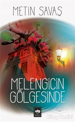 Melengicin Gölgesinde - Ötüken Neşriyat