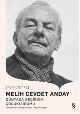 Melih Cevdet Anday (Tek Cilt) Dünyada Geçirdim Çocukluğumu - Everest Yayınları