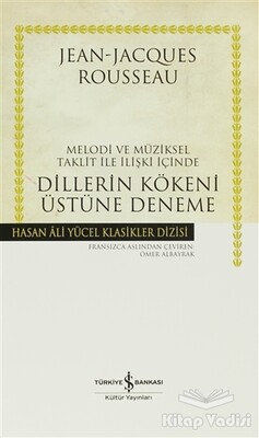 Melodi ve Müziksel Taklit ile İlişki İçinde Dillerin Kökeni Üstüne Deneme - İş Bankası Kültür Yayınları