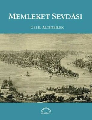 Memleket Sevdası - Kubbealtı Neşriyatı Yayıncılık