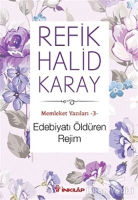 Memleket Yazıları 3: Edebiyatı Öldüren Rejim - 1