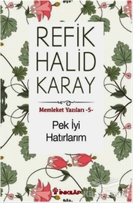 Pek İyi Hatırlarım - Memleket Yazıları 5 - İnkılap Kitabevi