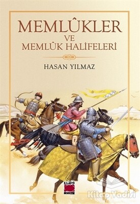 Memlükler ve Memlük Halifeleri - Elips Kitap