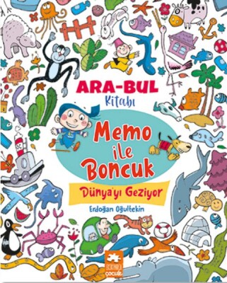 Memo ile Boncuk Dünya’yı Geziyor - Ara Bul Kitabı - Eksik Parça Yayınları