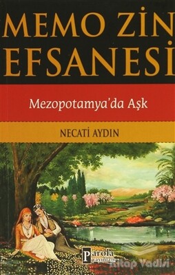 Memo Zin Efsanesi : Mezopotamya'da Aşk - Parola Yayınları