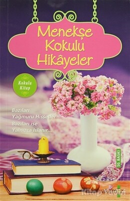 Menekşe Kokulu Hikayeler - Yakamoz Yayınları