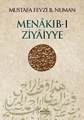 Menâkıb-ı Ziyâiyye Ahmed Ziyâeddîn Gümüşhânevî Selefleri ve Halefleri - 1