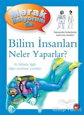 Merak Ediyorum da - Bilim İnsanları Neler Yaparlar? - 1