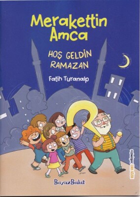 Merakettin Amca Hoşgeldin Ramazan - Beyaz Bulut Kitap