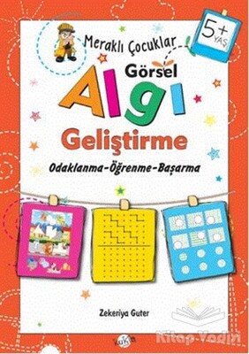 Meraklı Çocuklar Görsel Algı Geliştirme 5+ Yaş - Kukla Yayınları