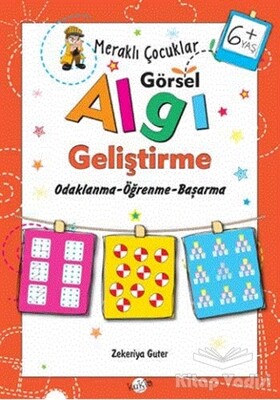 Meraklı Çocuklar Görsel Algı Geliştirme 6+ Yaş - Kukla Yayınları