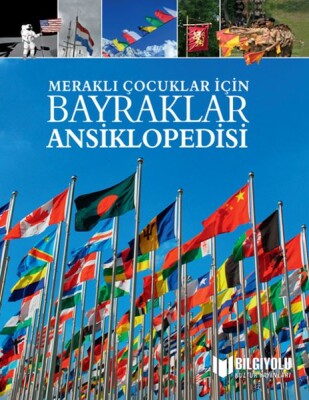 Meraklı Çocuklar İçin Bayraklar Ansiklopedisi - Bilgiyolu Yayınları