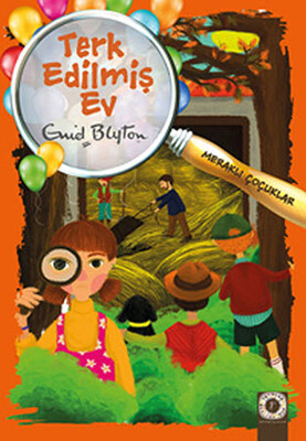 Meraklı Çocuklar - Terk Edilmiş Ev - Artemis Yayınları
