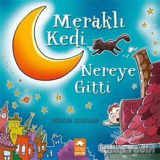 Meraklı Kedi Nereye Gitti - Eksik Parça Yayınları