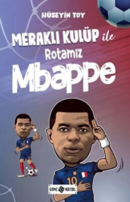 Meraklı Kulüp ile Rotamız Mbappe - Genç Hayat