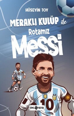 Meraklı Kulüp ile Rotamız Messi - Genç Hayat