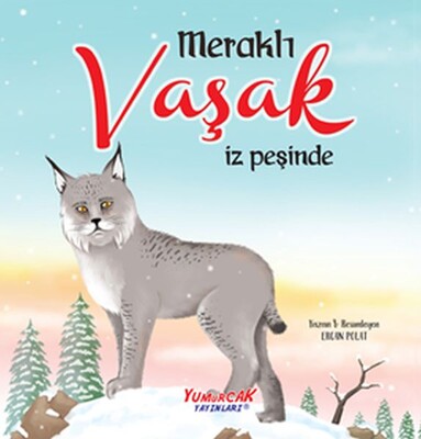 Meraklı Vaşak İz Peşinde - Yumurcak Yayınları