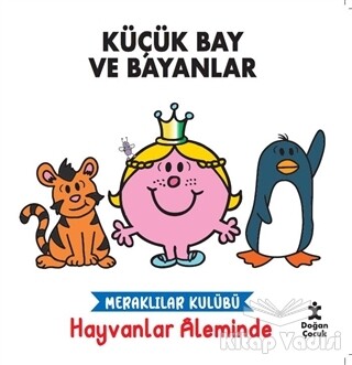 Meraklılar Kulübü Hayvanlar Aleminde - Küçük Bay ve Bayanlar - Doğan Kitap