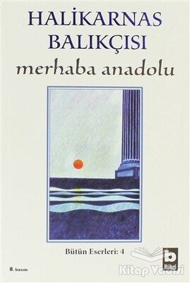 Merhaba Anadolu Bütün Eserleri:4 - Bilgi Yayınevi