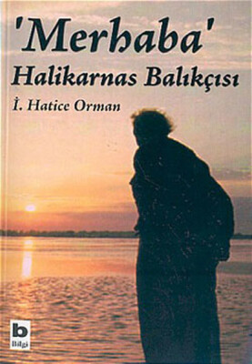 Merhaba Halikarnas Balıkçısı - Bilgi Yayınevi