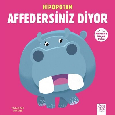 Merhaba Küçük Deha - Hipopotam Affedersiniz Diyor - 1001 Çiçek Kitaplar