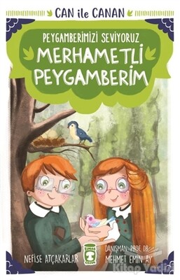 Merhametli Peygamberim - Can İle Canan Peygamberimizi Seviyoruz - Timaş Çocuk