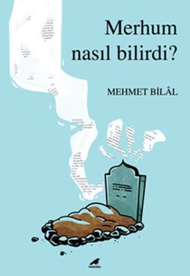 Merhum Nasıl Bilirdi? - Kara Karga Yayınları