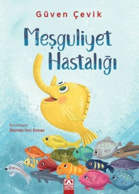 Meşguliyet Hastalığı - Altın Kitaplar Yayınevi