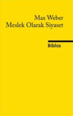 Meslek Olarak Siyaset - Biblos Kitabevi Yayınları