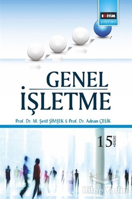 Meslek Yüksek Okulları İçin Genel İşletme - Eğitim Yayınevi