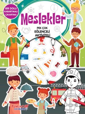 Meslekler - Pek Çok Eğlenceli Aktiviteli - Yumurcak Yayınları