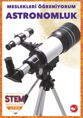 Meslekleri Öğreniyorum - Astronomluk - Beyaz Balina Yayınları