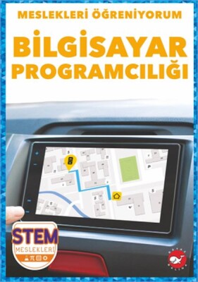 Meslekleri Öğreniyorum - Bilgisayar Programcılığı - Beyaz Balina Yayınları