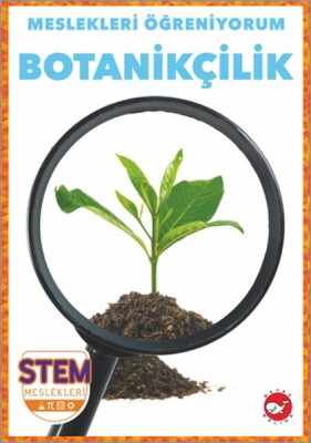 Meslekleri Öğreniyorum - Botanikçilik - Beyaz Balina Yayınları