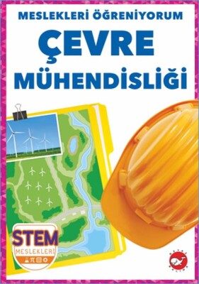 Meslekleri Öğreniyorum - Çevre Mühendisliği - Beyaz Balina Yayınları