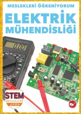Meslekleri Öğreniyorum - Elektrik Mühendisliği - Beyaz Balina Yayınları