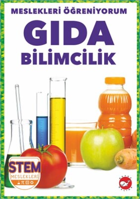 Meslekleri Öğreniyorum - Gıda Bilimcilik - Beyaz Balina Yayınları