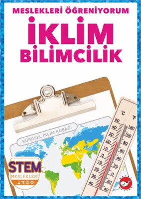 Meslekleri Öğreniyorum - İklim Bilimcilik - Beyaz Balina Yayınları