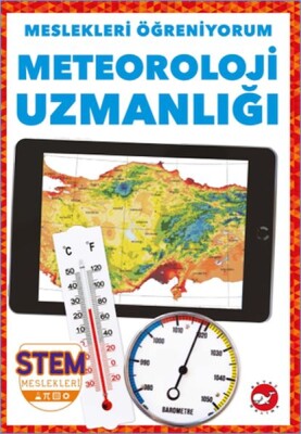 Meslekleri Öğreniyorum - Meteoroliji Uzmanlığı - Beyaz Balina Yayınları